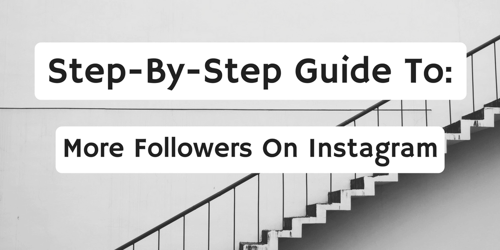 How to Get Followers on Instagram Step by Step Guide